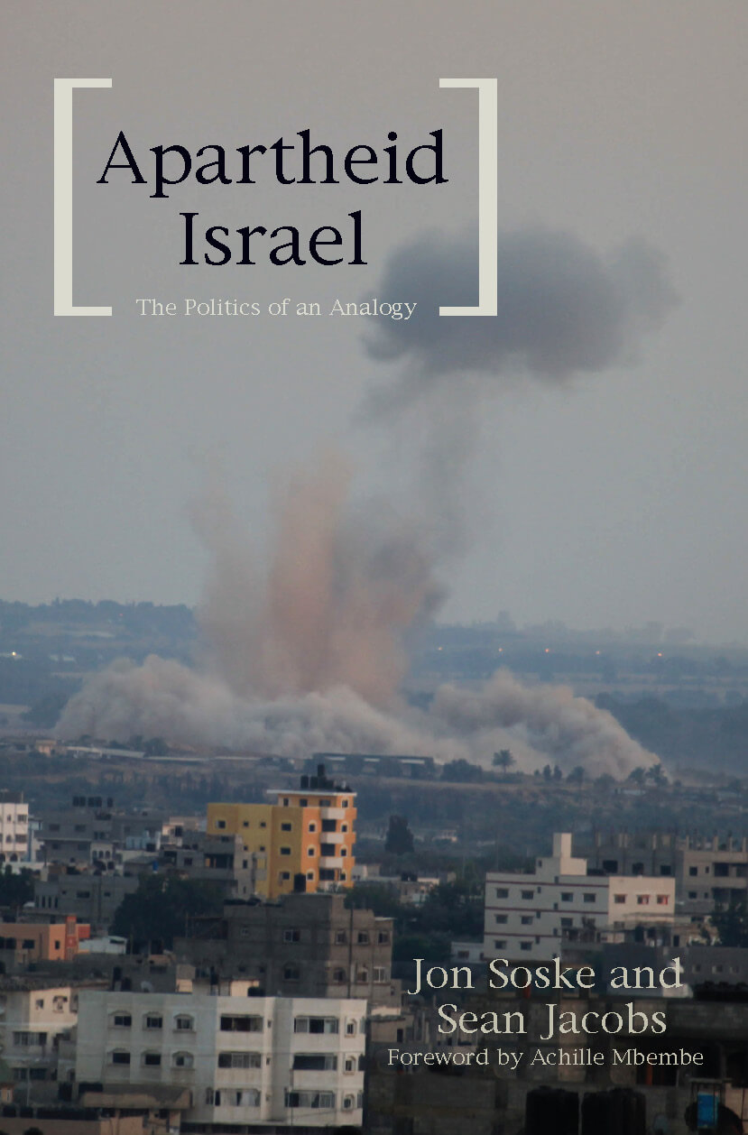 Cover of Apartheid Israel: The Politics of an Analogy