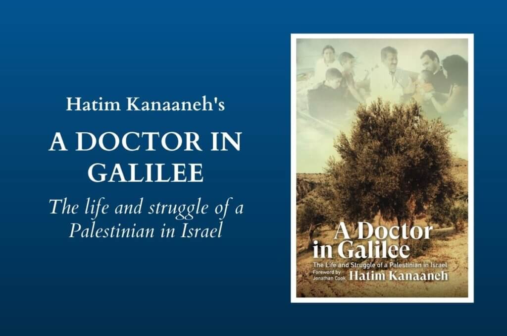 A Doctor in Galilee: The Life and Struggle of a Palestinian in Israel