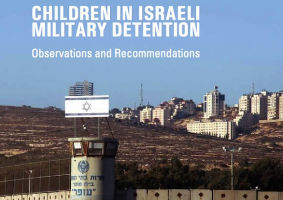 Cover of the UNICEF report “Children in Israeli Military Detention, Observations and Recommendations”