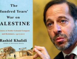Rashid Khalidi speaks with Phil Weiss about his new book, The Hundred Years' War on Palestine