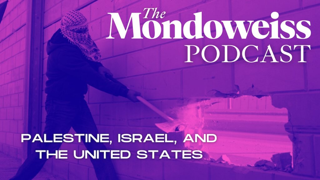 Subscribe to The Mondoweiss Podcast