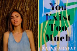 Zaina Arafat - You Exist Too Much