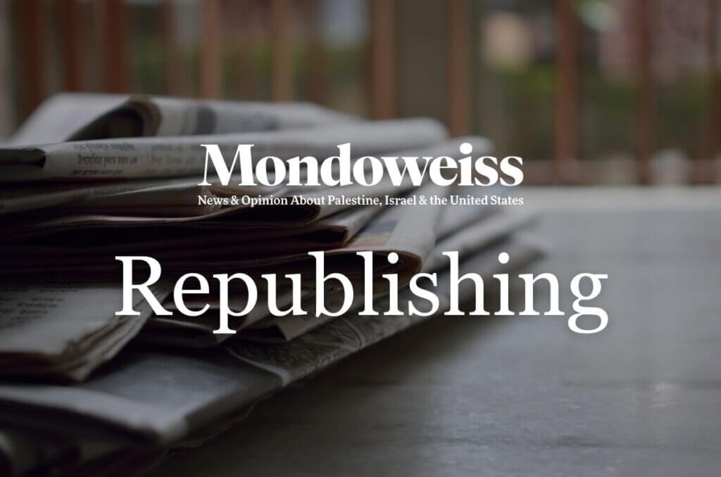 Republishing Mondoweiss articles