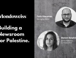 Faris Giacaman and Mariam Barghouti join the Mondoweiss staff.