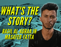 What's the story?: Basil al-Adraa in Masafer Yatta