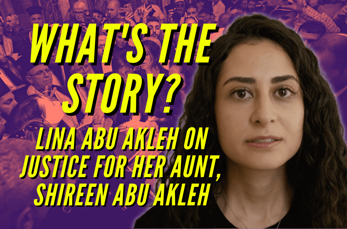 Lina Abu Akleh On Justice For Her Aunt Shireen Abu Akleh Mondoweiss