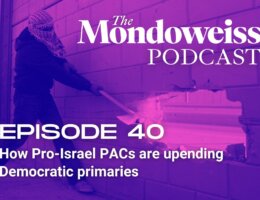 Mondoweiss Podcast, Episode 40: How Pro-Israel PACs are upending Democratic primaries