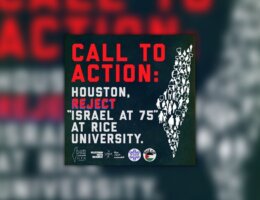 Call to action for groups to protest the "Israel at 75" conference in Houston, TX (Image: Rice SJP)