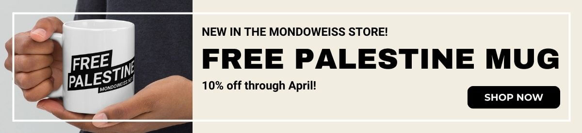 Advertisement for Mondoweiss's new mug, which reads Free Palestine.