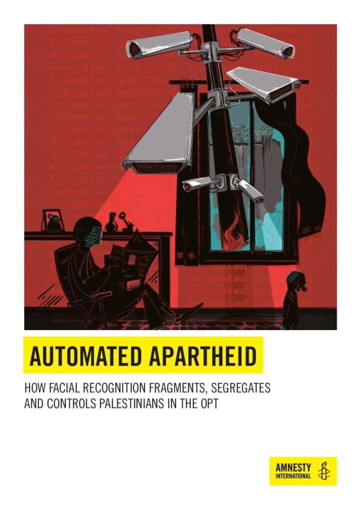 Cover of the a report by Amnesty International titled "Automated Apartheid: How Facial Recognition Fragments, Segregates, and Controls Palestinians in the OPT." The cover art despicts images of CCTV surveillance cameras inside a living room gathering facial recognition data of people in their homes.