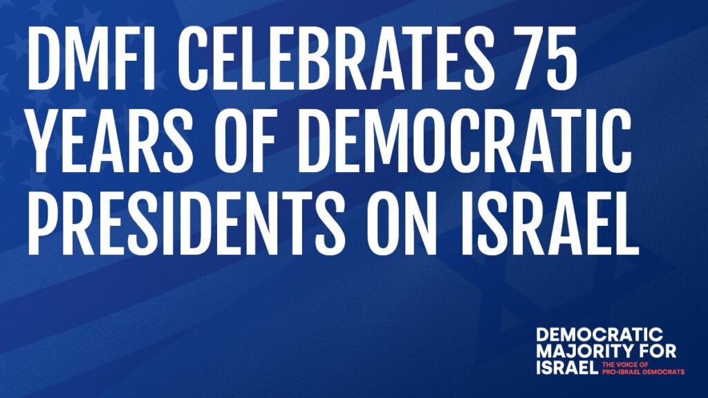 Democratic Majority for Israel celebrates uniform Democratic presidents' support for Israel in May 2023.