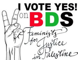 A hand holds up the peace sign. Next to that is the text, "I vote yes! on BDS" followed by "Feminists for Justice in Palestine" written in a script font. (Image: Feminists for Justice in/for Palestine