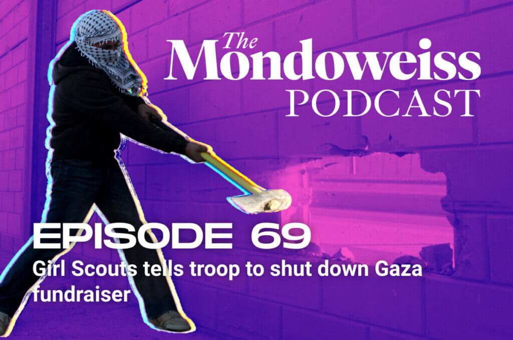 The Mondoweiss Podcast, Episode 69: Girl Scouts tells troop to shut down Gaza fundraiser