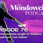 The Mondoweiss Podcast, Epsiode 76: ICC arrest warrants sought for Benjamin Netanyahu and Yoav Gallant