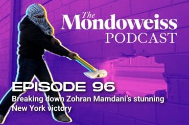Featured image for The Mondoweiss Podcast, Episode 96: Breaking down Zohran Mamdani’s stunning New York victory